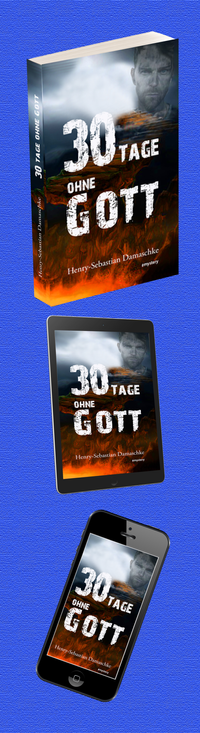 Roman, Fiction, Gedankenexperiment, 30 Tage ohne Gott, 0 € bei Kindle unlimited